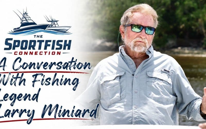 The Sportfish Connection Podcast 001 — A conversation with fishing legend Larry Miniard