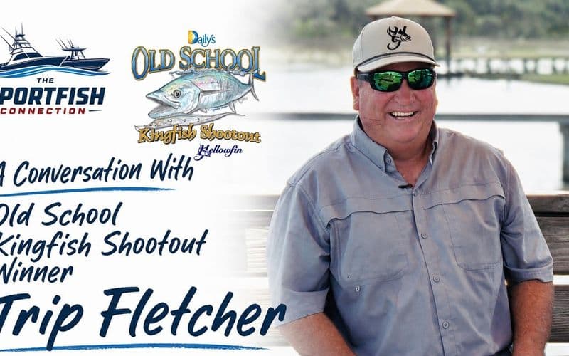 The Sportfish Connection Podcast 002 — A conversation with Old School Kingfish Shootout winner Trip Fletcher